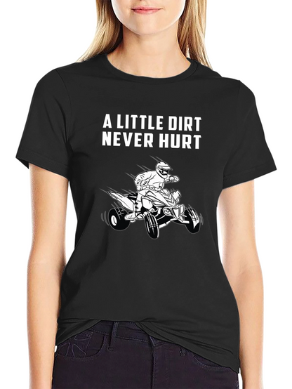 A Little Dirt Never Hurt Black T-Shirt