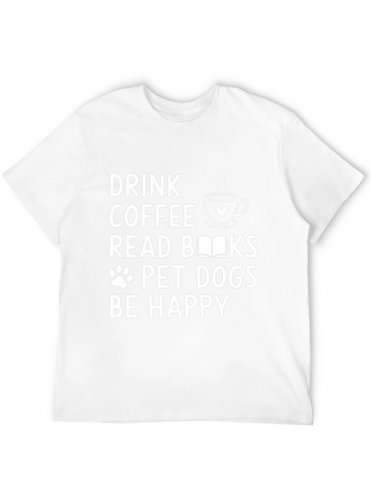 Drink Coffee Read Books Pet Dogs T-Shirt