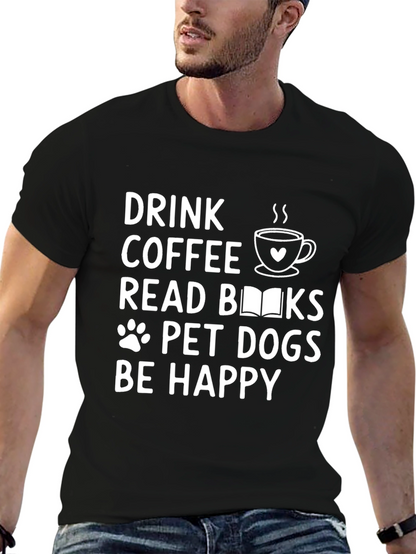 Drink Coffee Read Books Pet Dogs T-Shirt