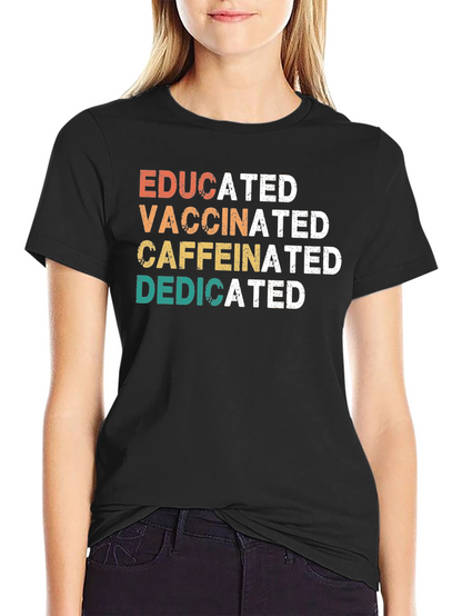 Educated Vaccinated Caffeinated Dedicated Graphic T-Shirt