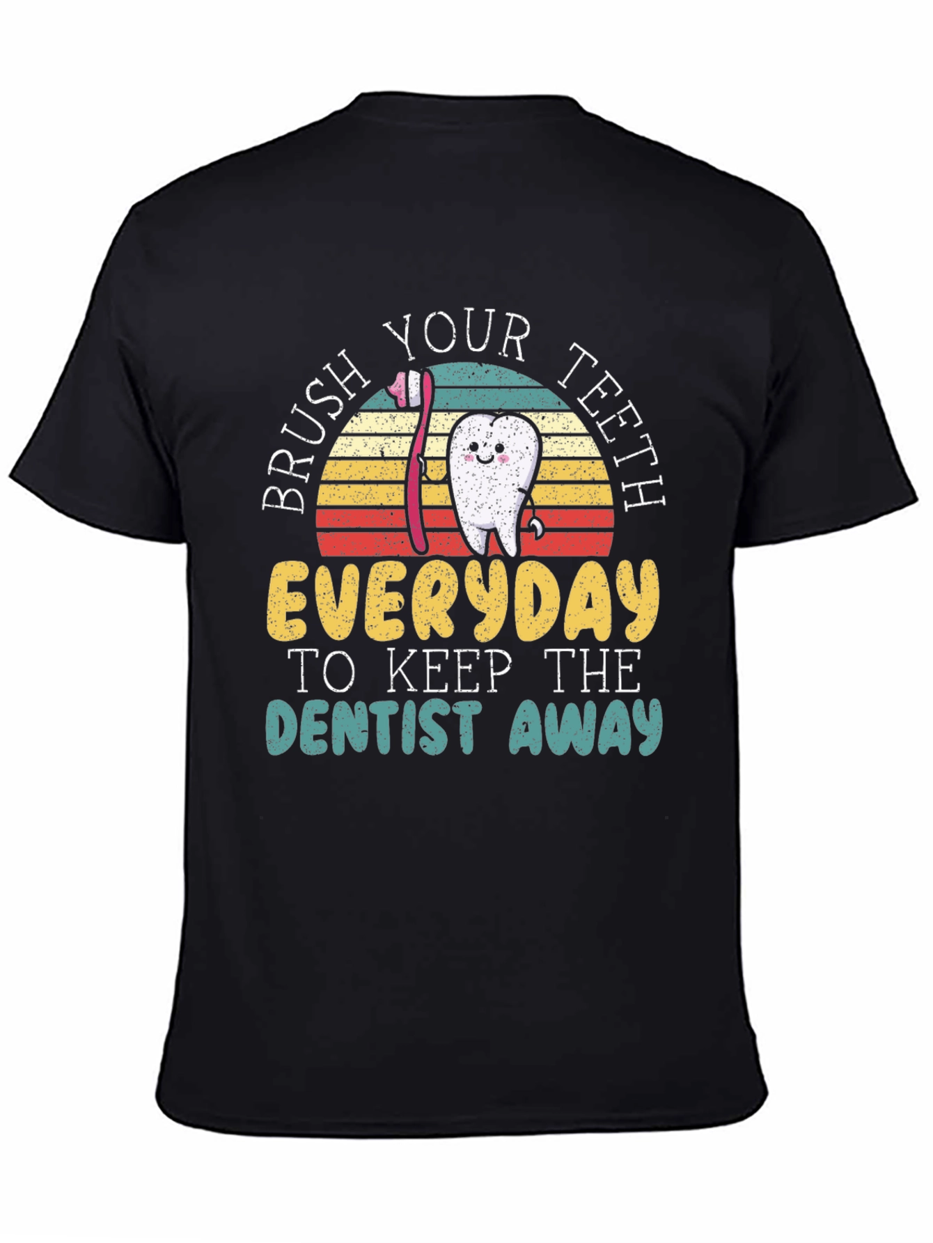 Brush Your Teeth T-Shirt - Keep Dentist Away