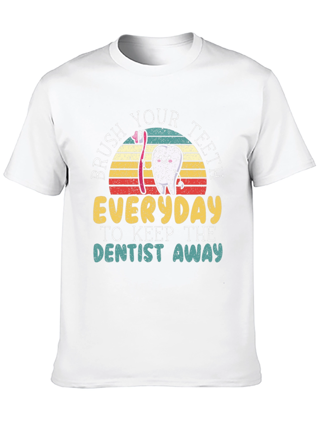 Brush Your Teeth T-Shirt - Keep Dentist Away
