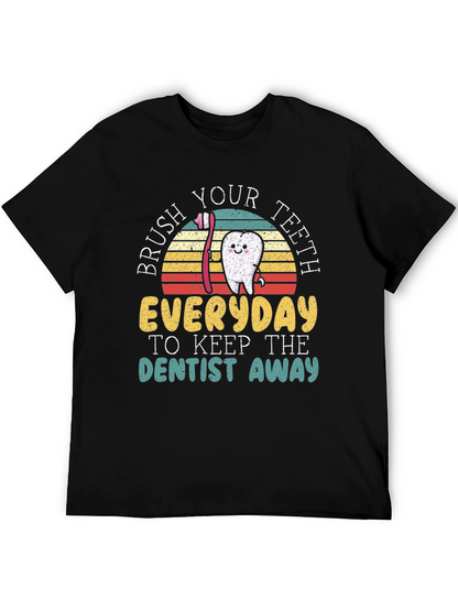 Brush Your Teeth T-Shirt - Keep Dentist Away