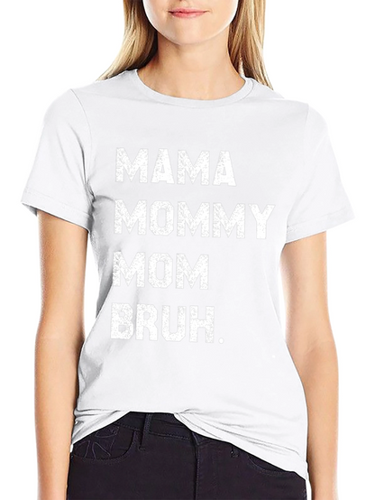 Mama Mommy Mom Bruh T-Shirt Funny Mothers Day Tee