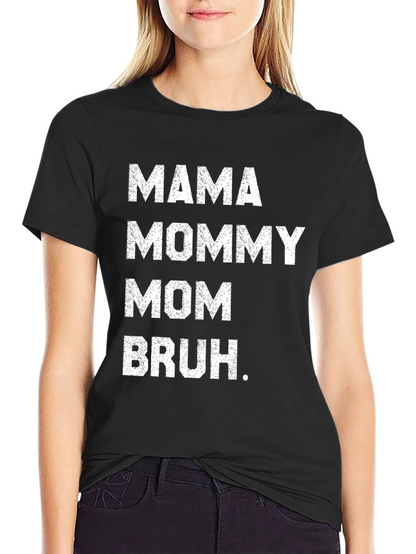 Mama Mommy Mom Bruh T-Shirt Funny Mothers Day Tee