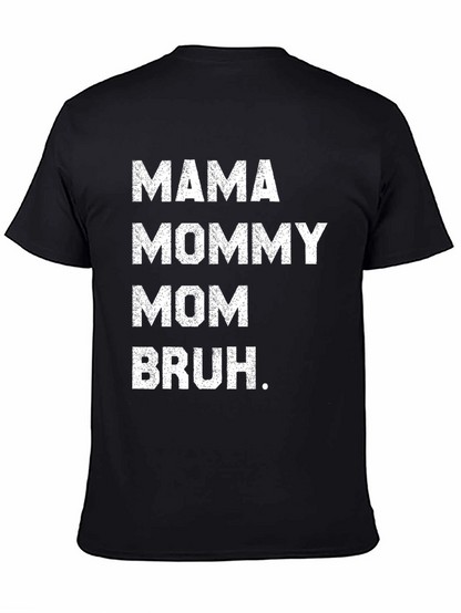 Mama Mommy Mom Bruh T-Shirt Funny Mothers Day Tee