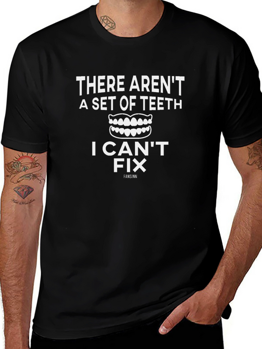 Dentist Humor T-Shirt: I Can Fix Teeth