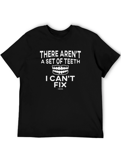 Dentist Humor T-Shirt: I Can Fix Teeth