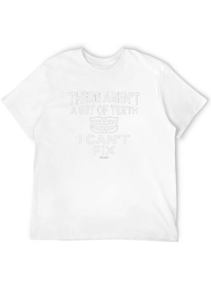 Dentist Humor T-Shirt: I Can Fix Teeth
