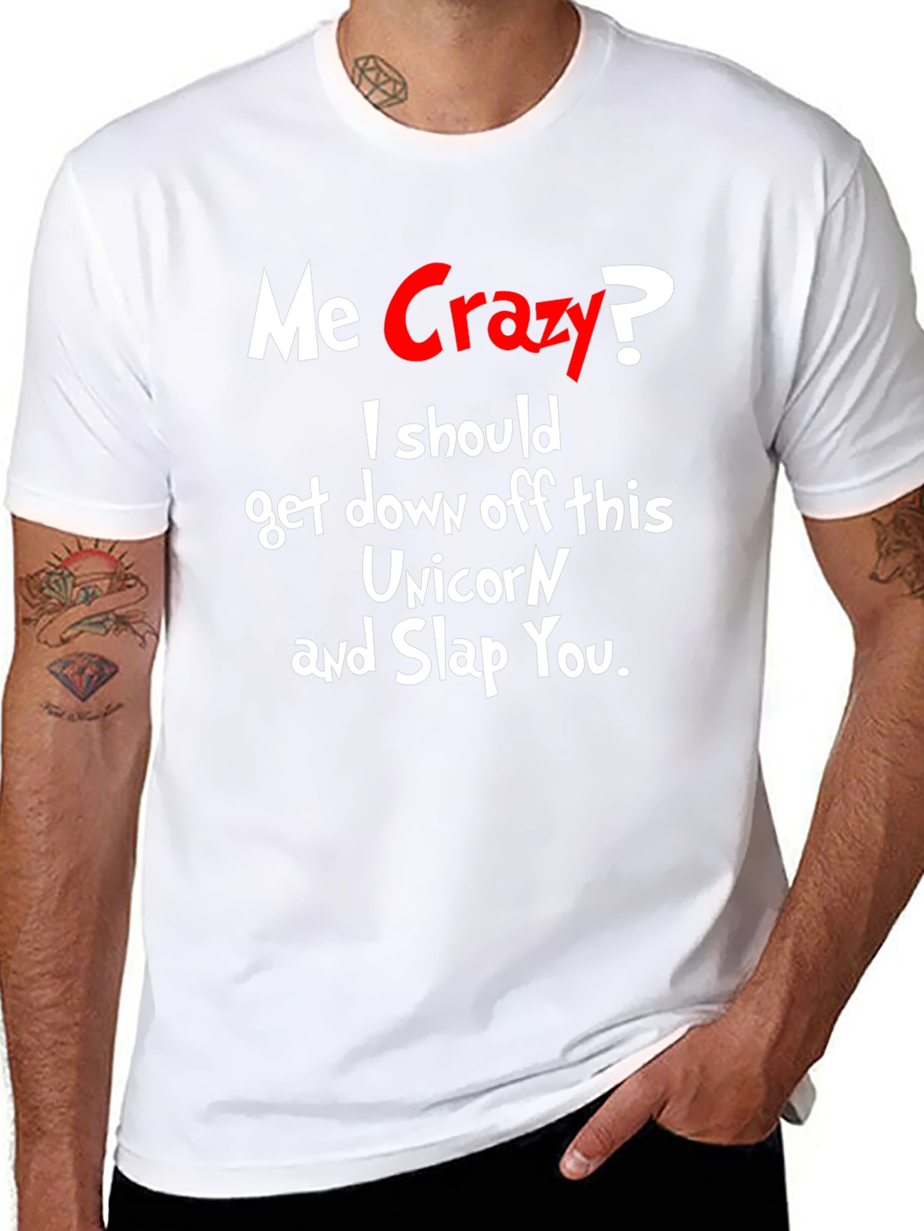 Me Crazy? T-Shirt - Funny Sarcastic Humor Tee