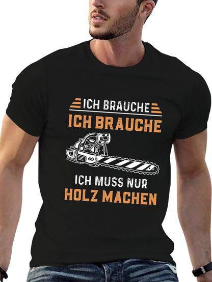 Ich Brauche Holz Machen Funny T-Shirt