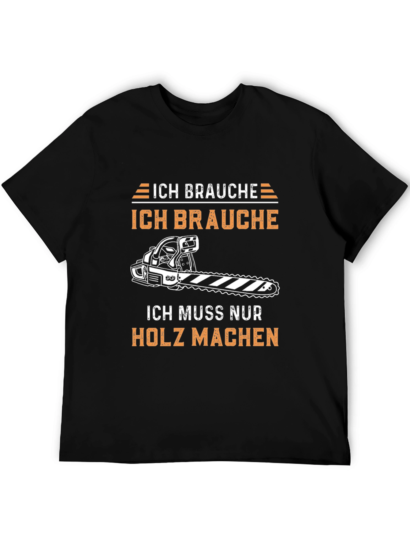Ich Brauche Holz Machen Funny T-Shirt