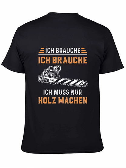 Ich Brauche Holz Machen Funny T-Shirt