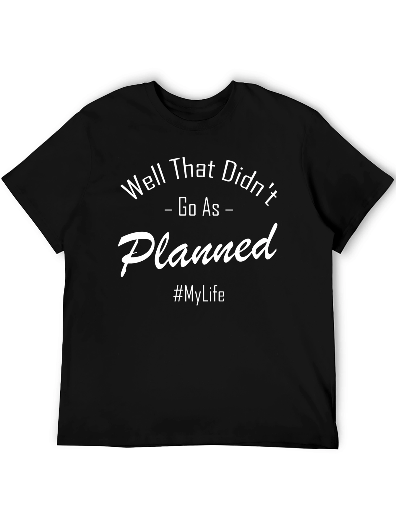 Funny T-Shirt: Well That Didnt Go As Planned