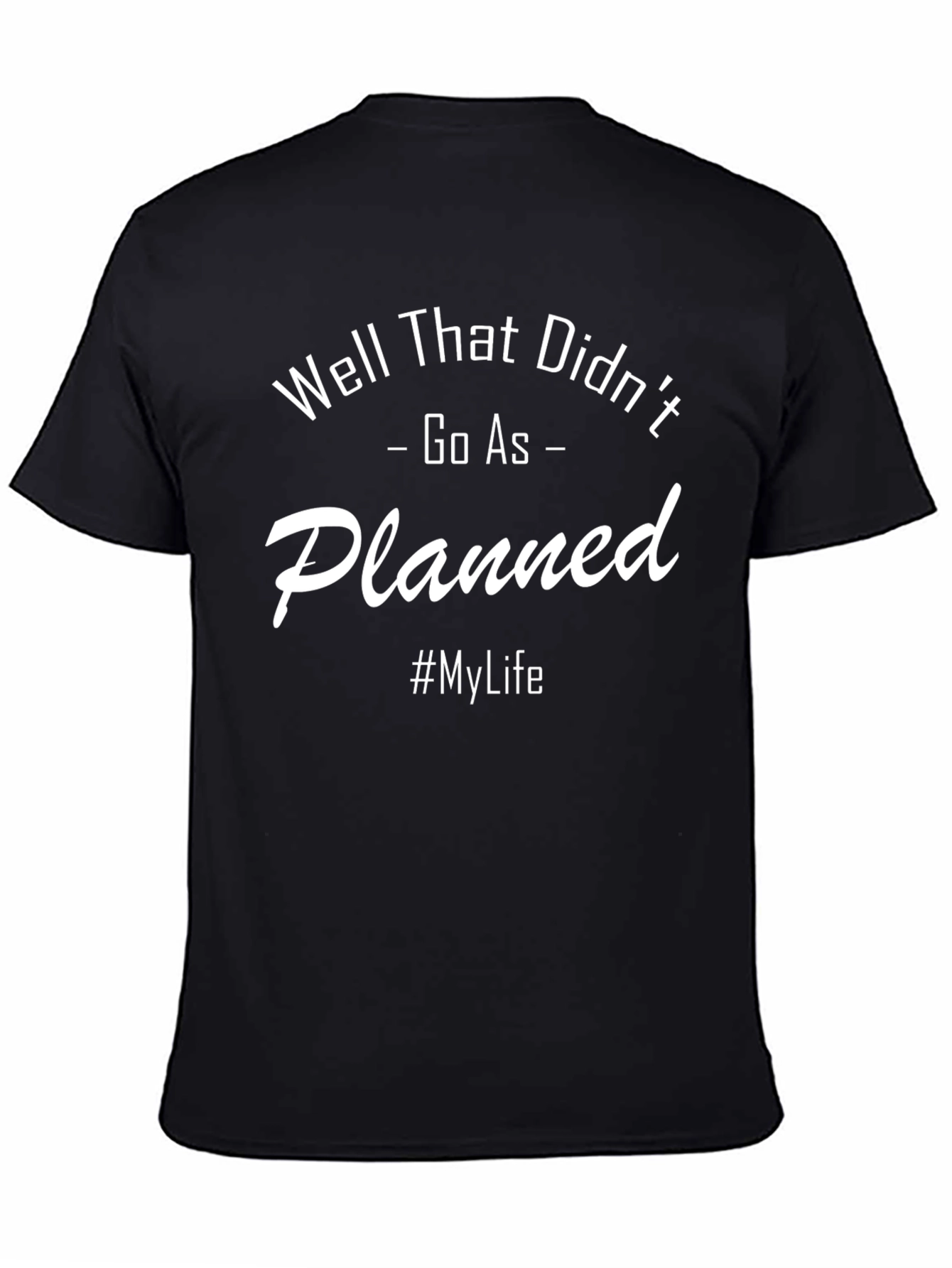 Funny T-Shirt: Well That Didnt Go As Planned