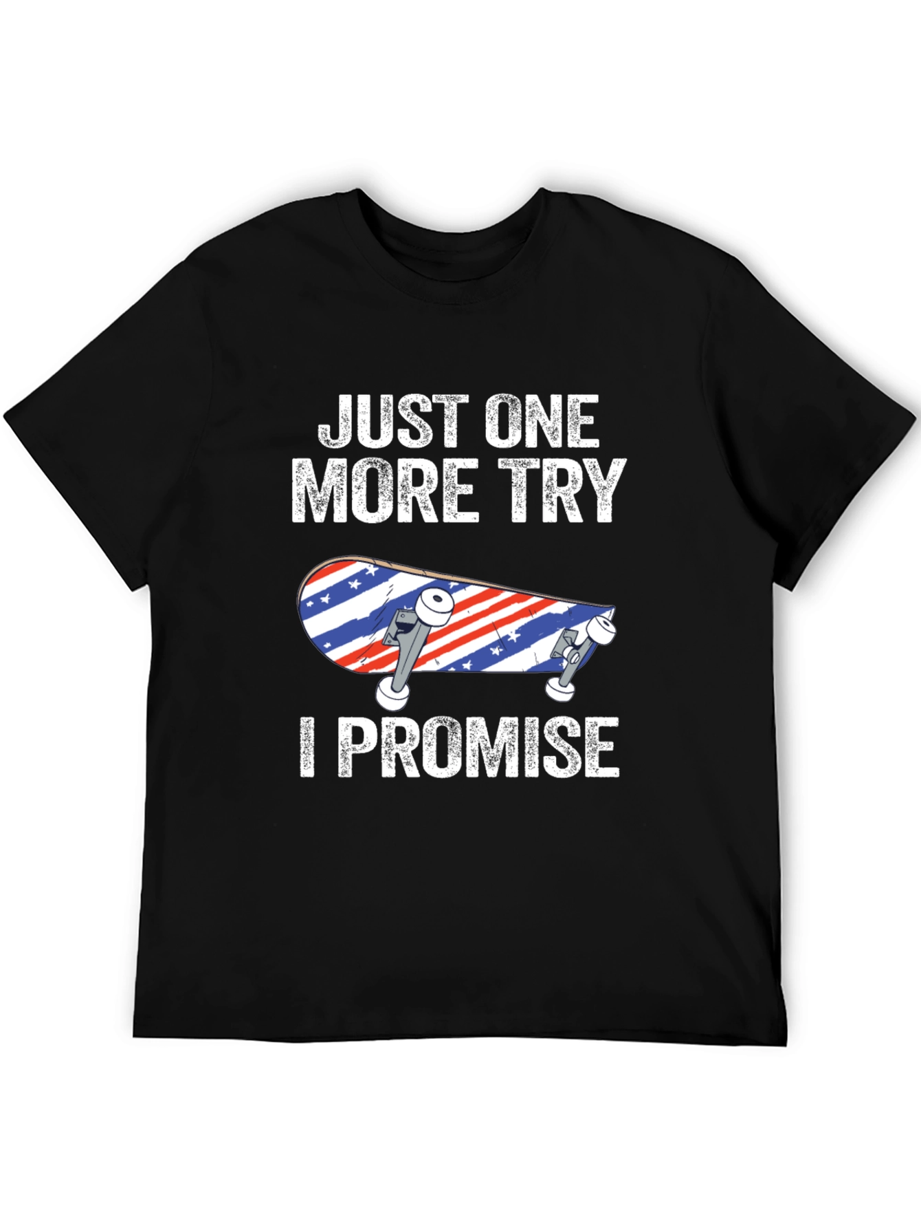 Just One More Try Skateboard T-Shirt