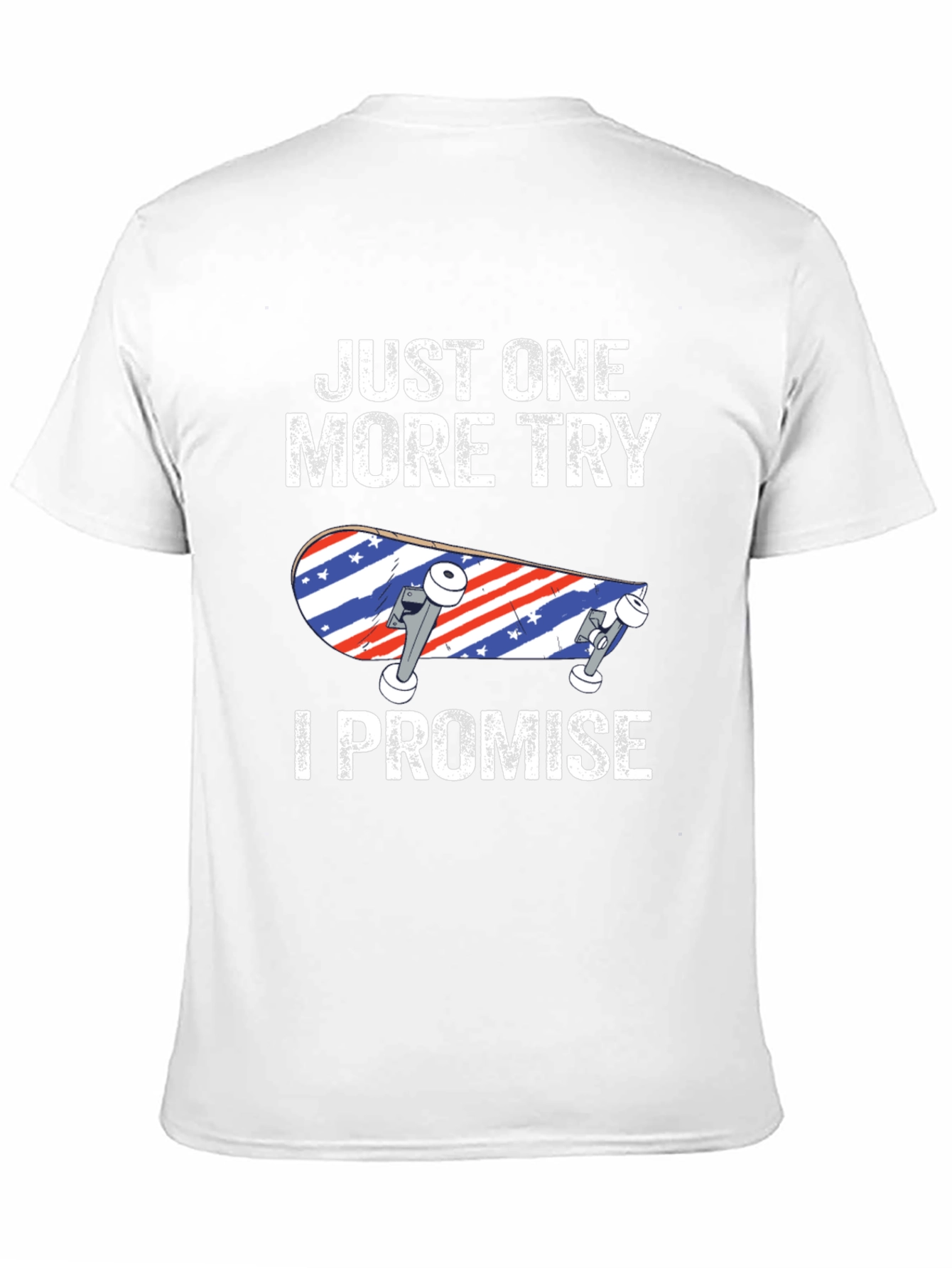 Just One More Try Skateboard T-Shirt