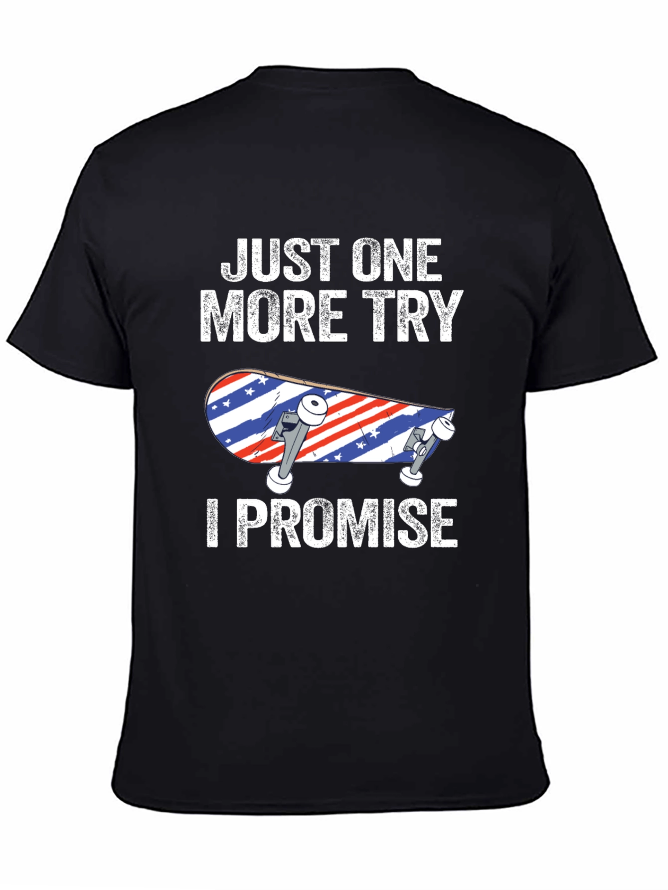 Just One More Try Skateboard T-Shirt