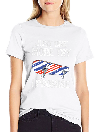 Just One More Try Skateboard T-Shirt