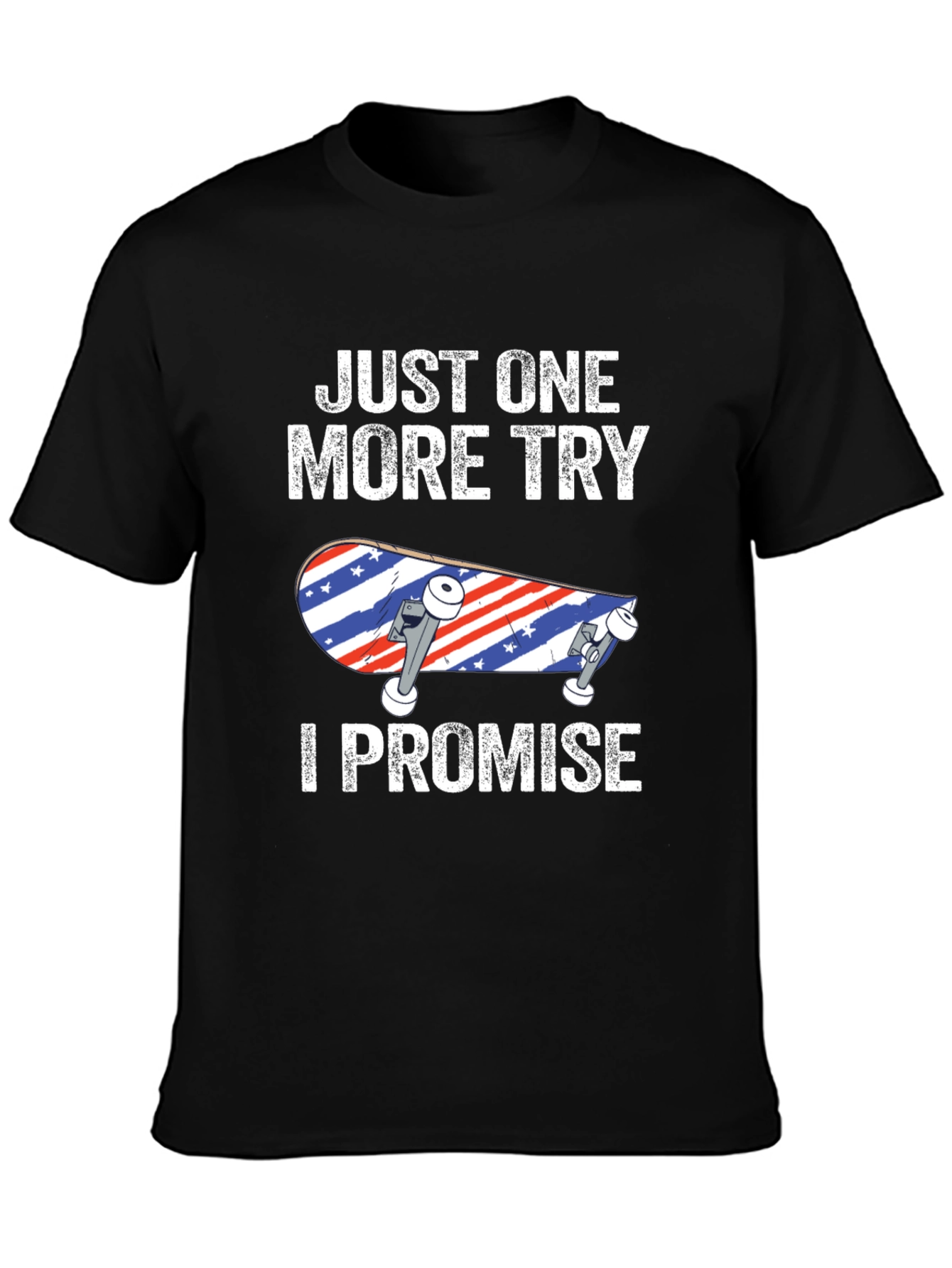 Just One More Try Skateboard T-Shirt