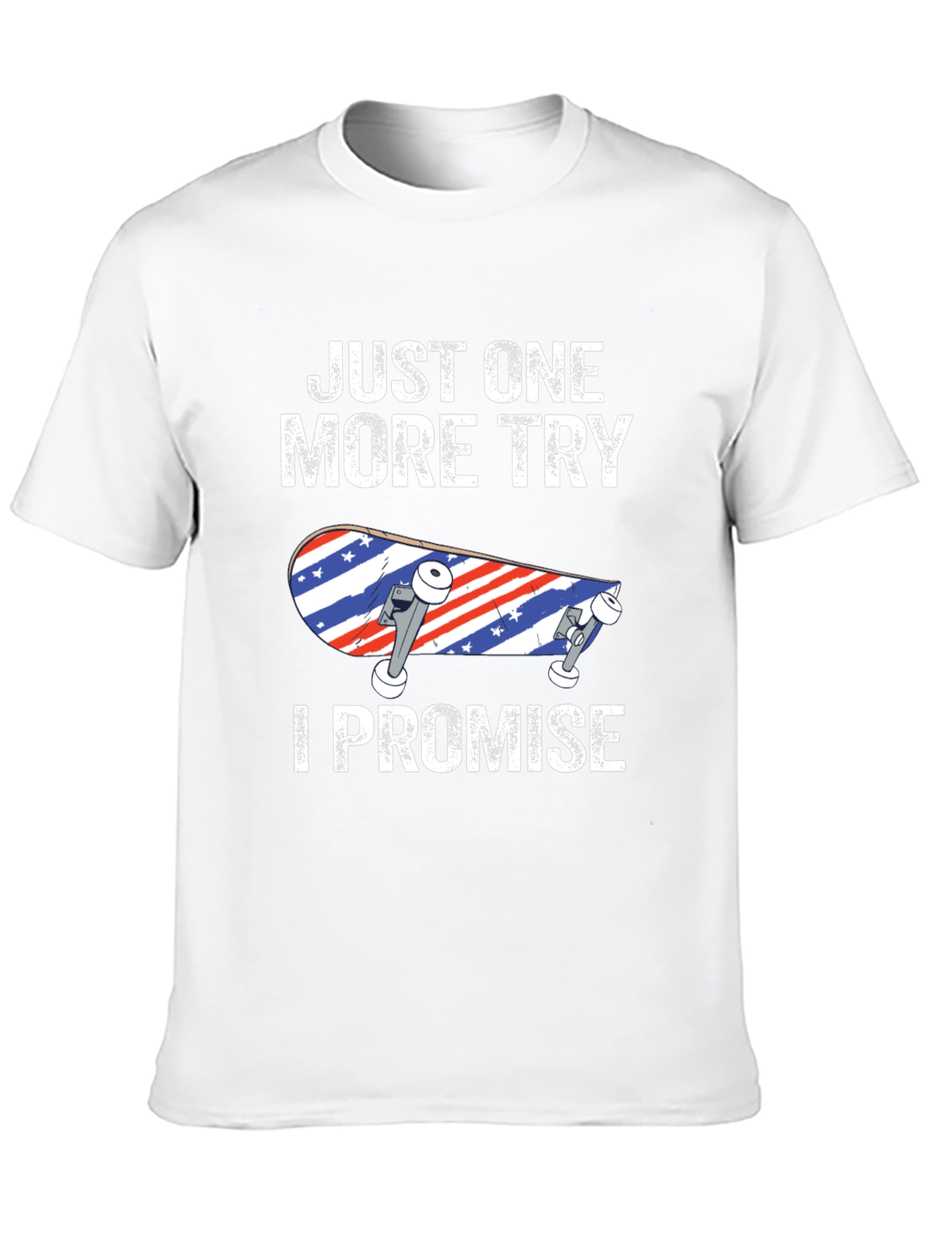 Just One More Try Skateboard T-Shirt