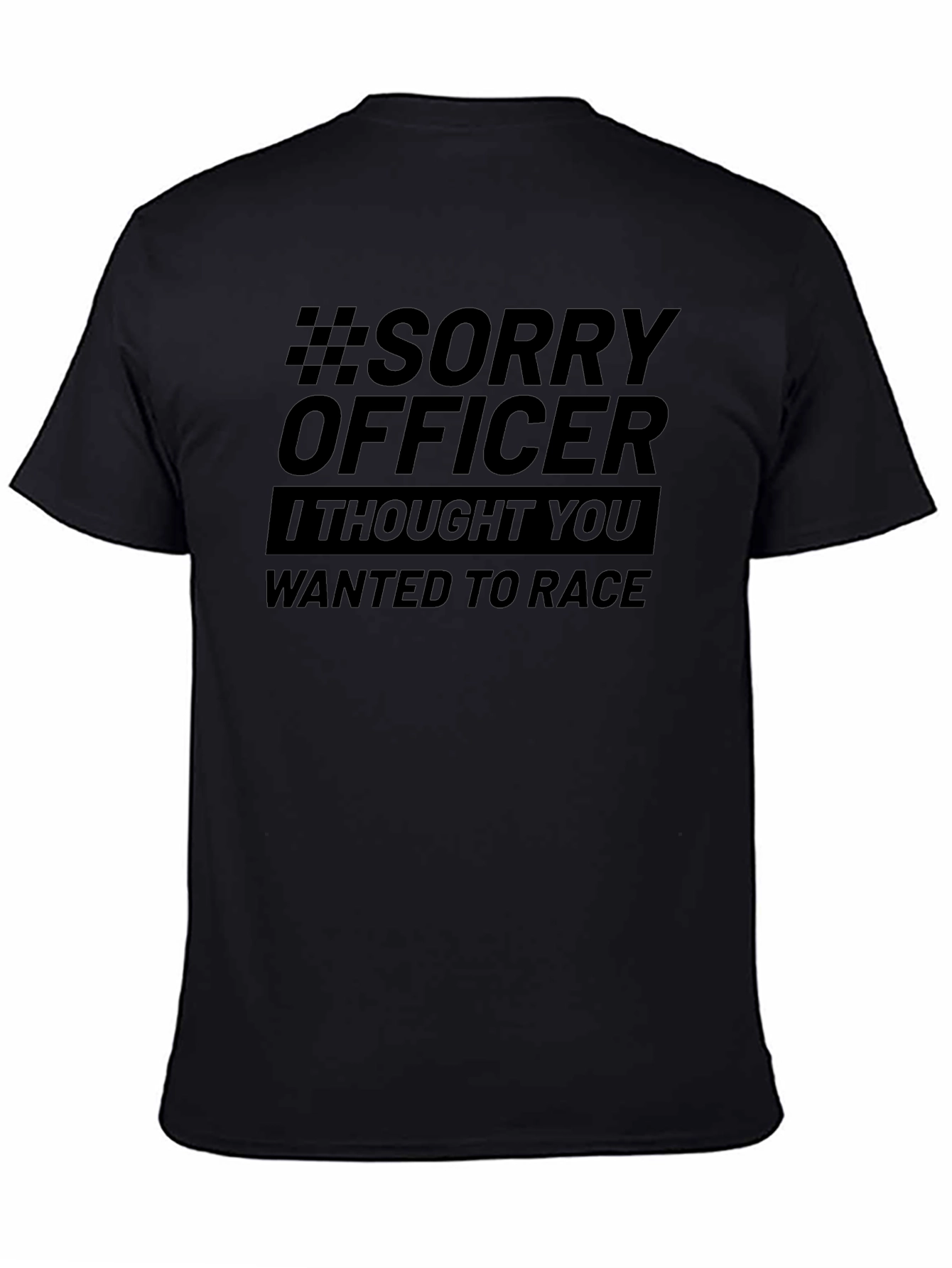 Sorry Officer Funny Racing T-Shirt