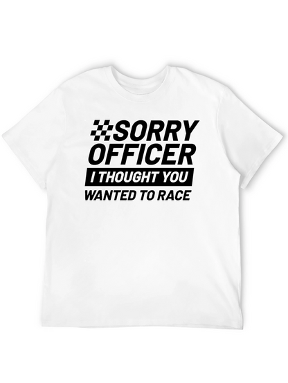 Sorry Officer Funny Racing T-Shirt