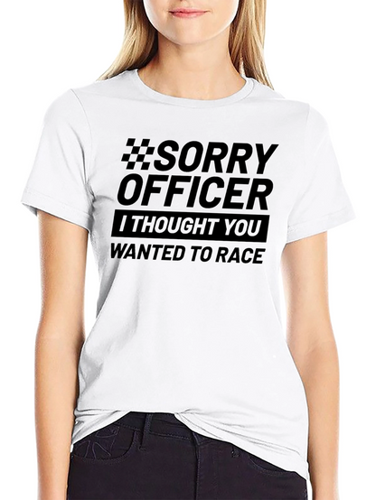 Sorry Officer Funny Racing T-Shirt