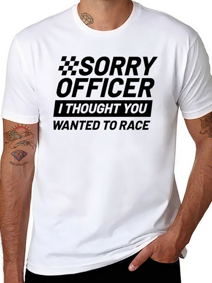 Sorry Officer Funny Racing T-Shirt