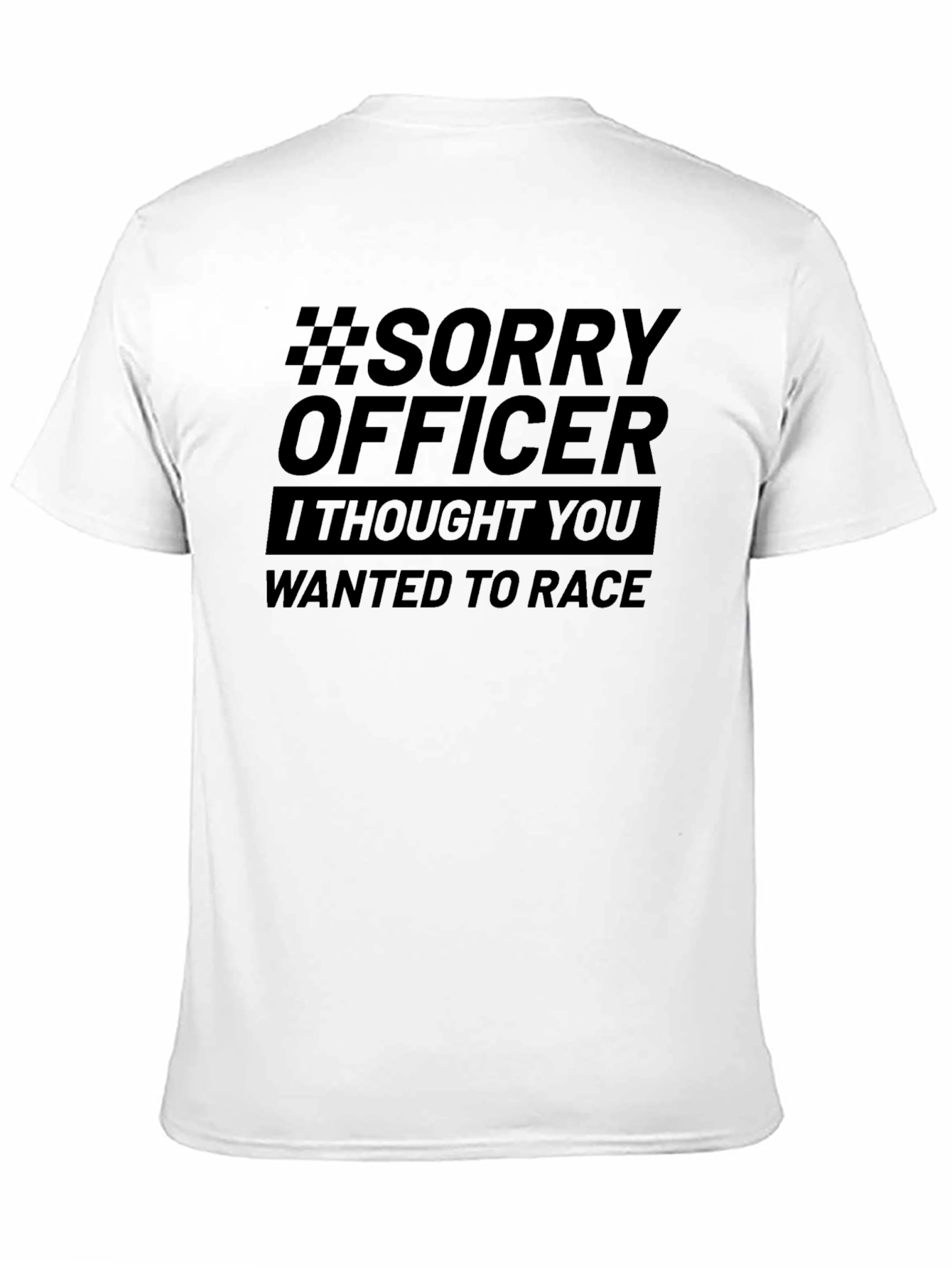 Sorry Officer Funny Racing T-Shirt