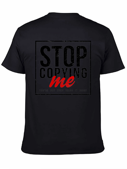 Stop Copying Me - Graphic Tee