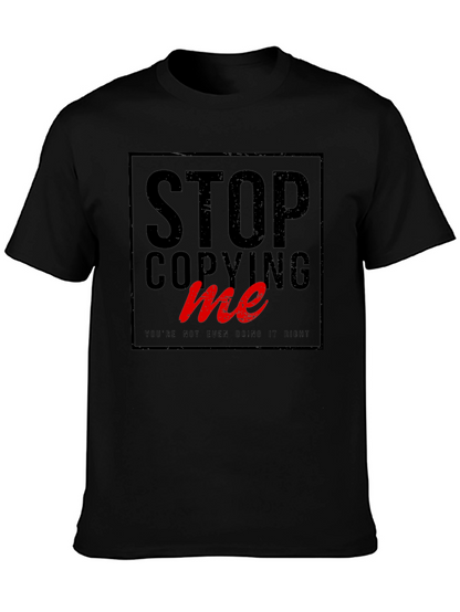Stop Copying Me - Graphic Tee