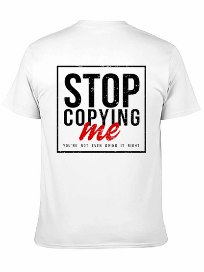 Stop Copying Me - Graphic Tee