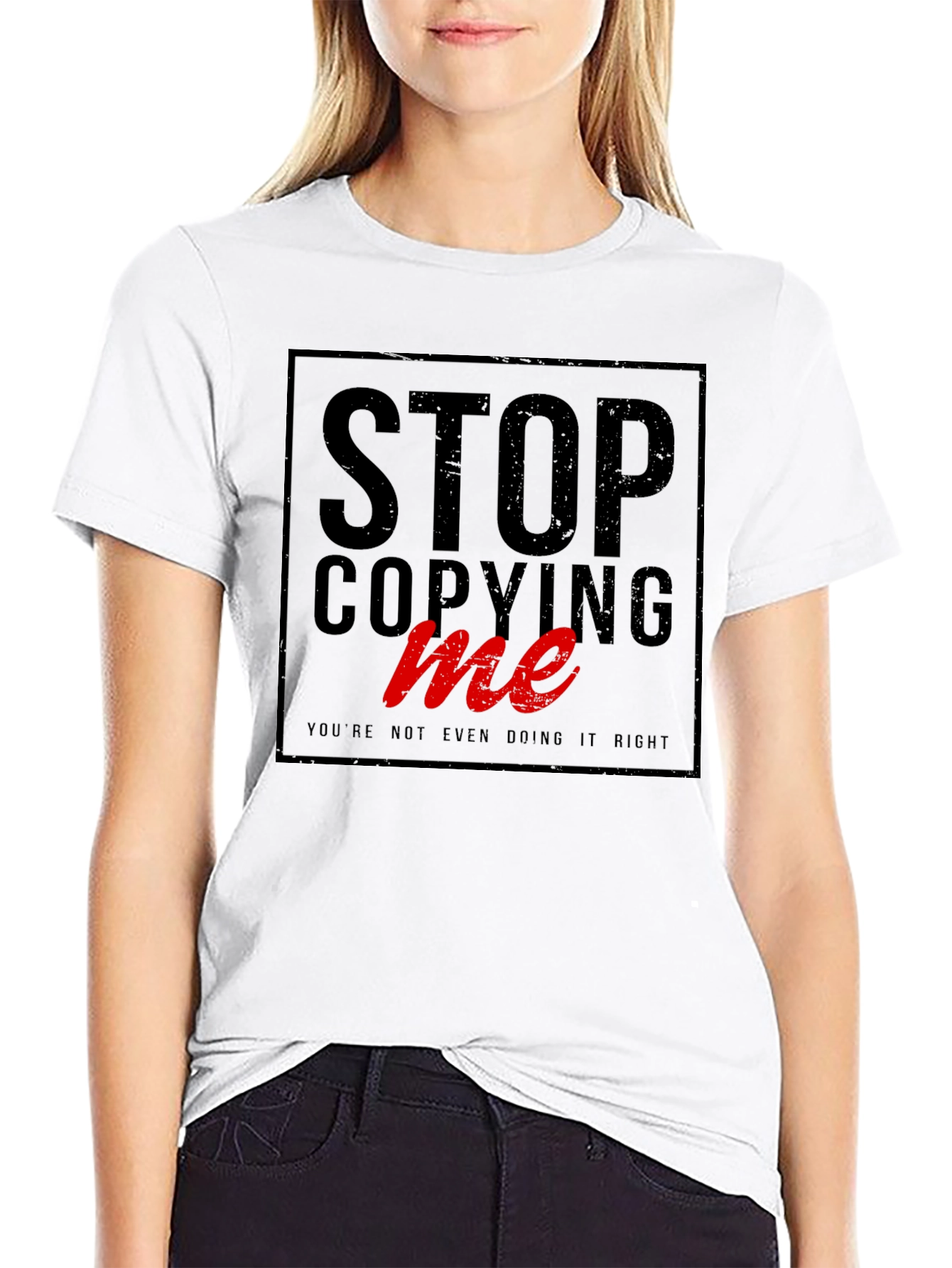 Stop Copying Me - Graphic Tee