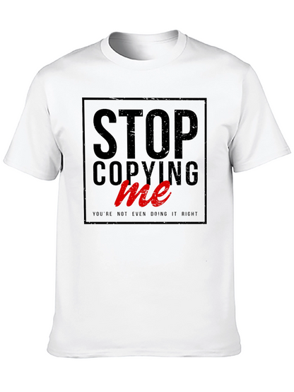 Stop Copying Me - Graphic Tee
