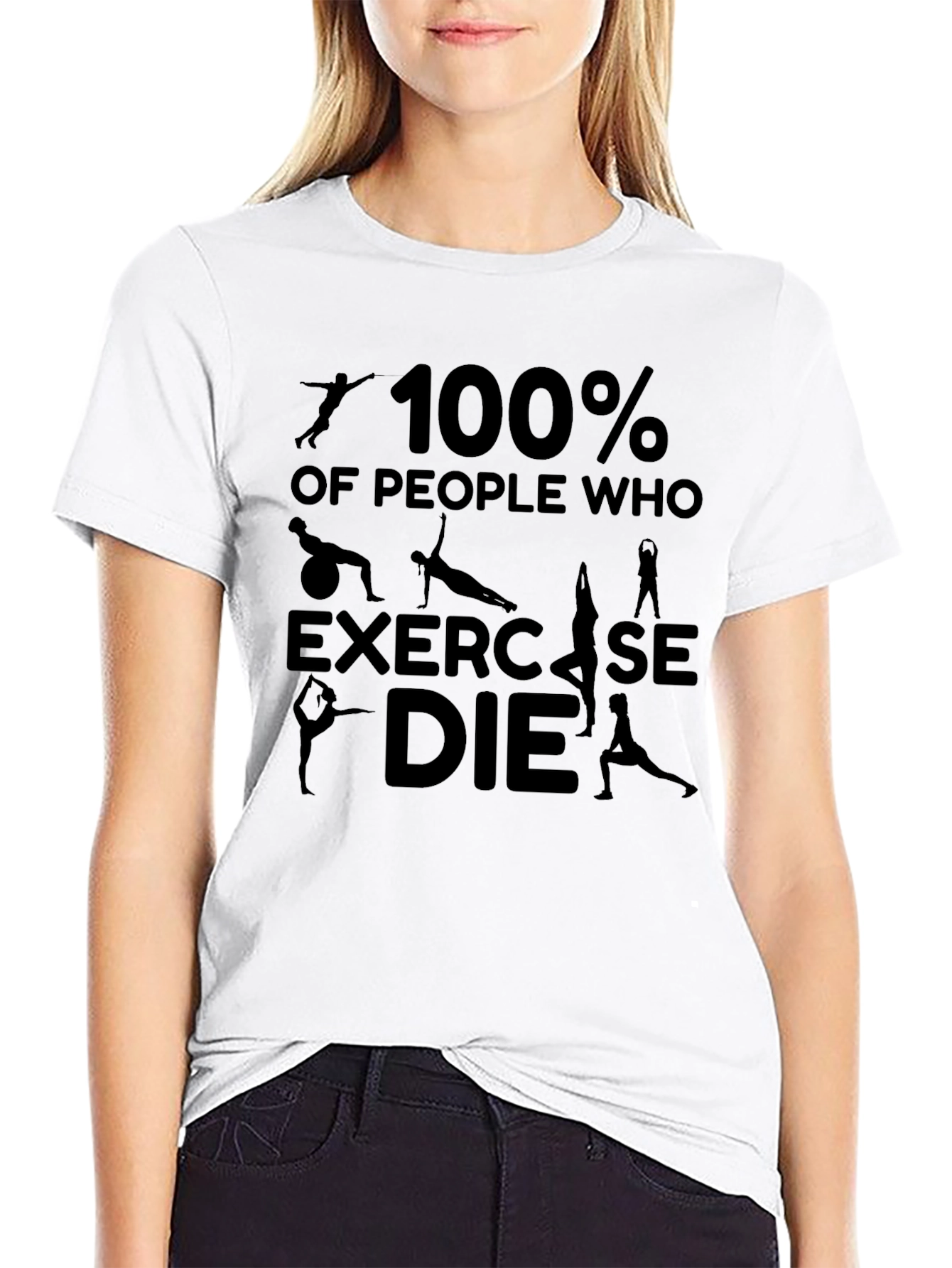 100% of People Who Exercise DIE T-Shirt