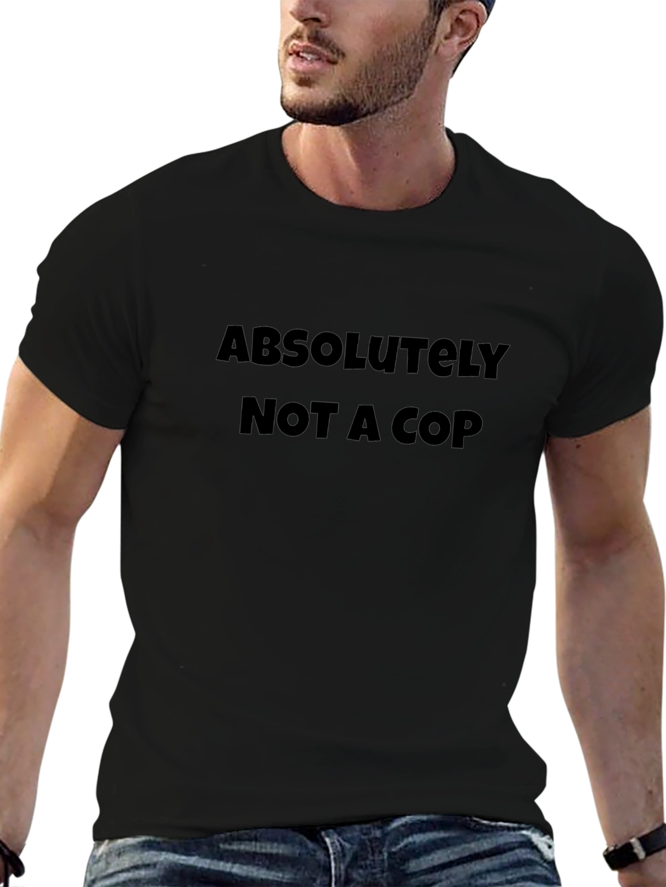 Absolutely Not a Cop - Novelty Graphic T-Shirt