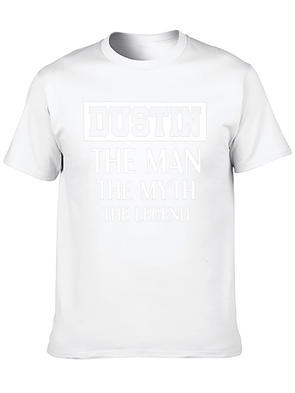 Dustin The Man The Myth The Legend T-Shirt