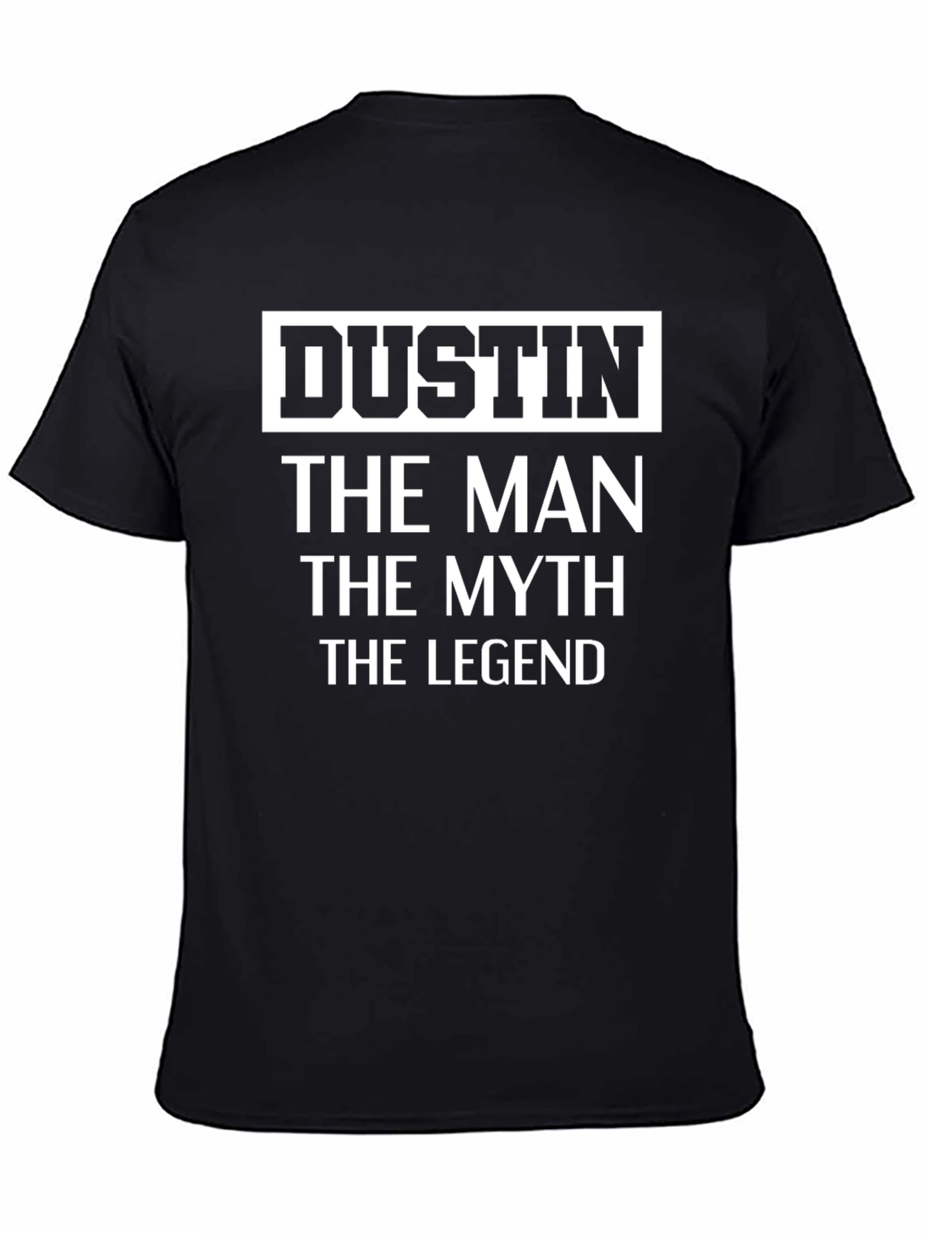 Dustin The Man The Myth The Legend T-Shirt