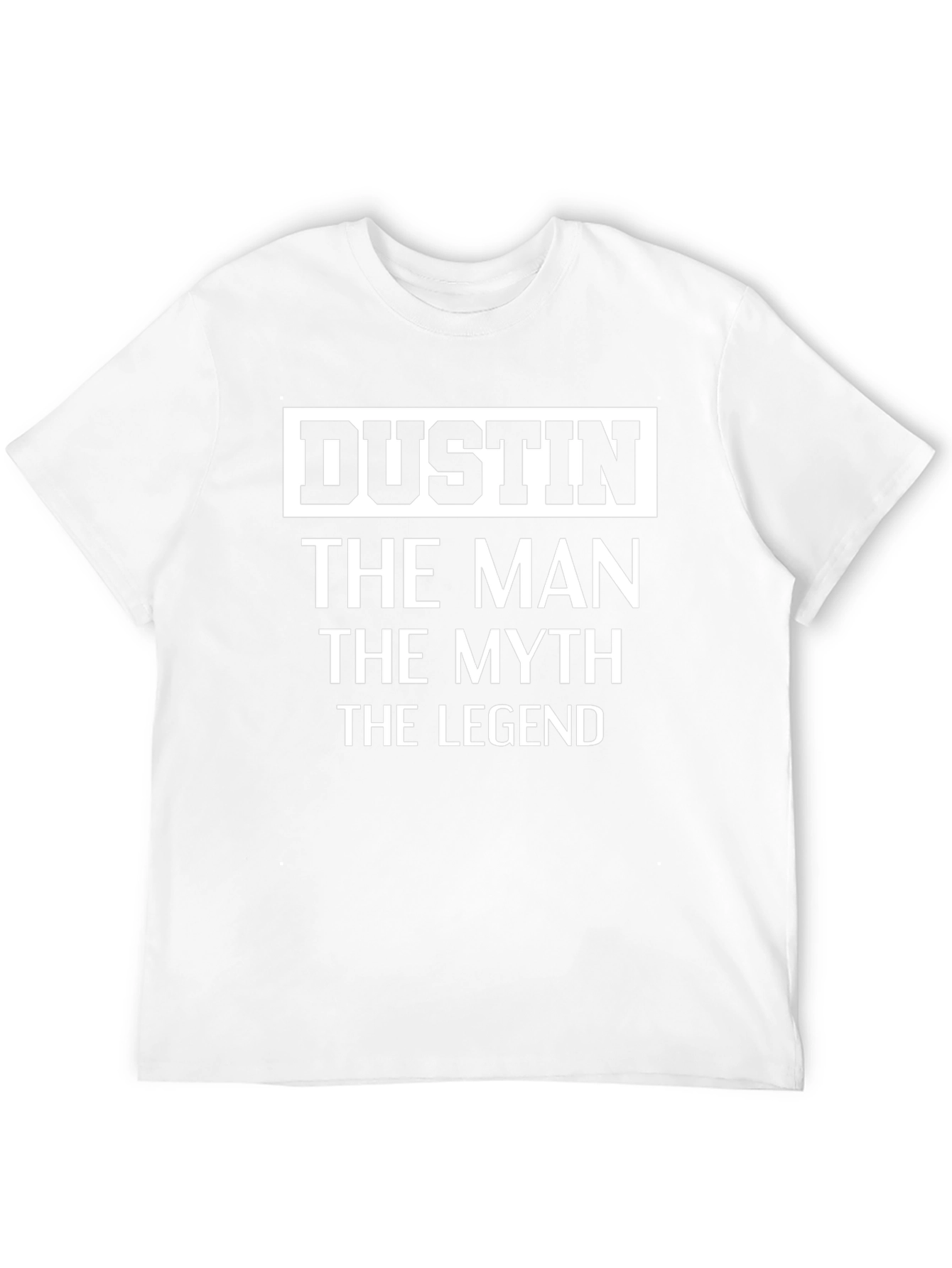 Dustin The Man The Myth The Legend T-Shirt