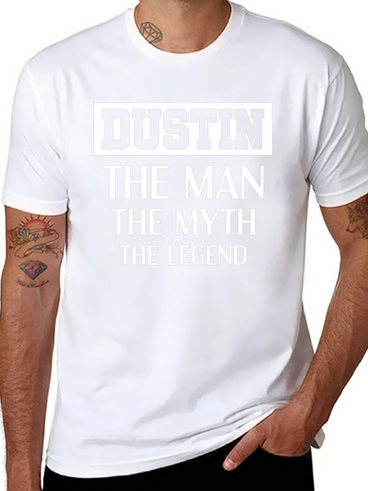 Dustin The Man The Myth The Legend T-Shirt