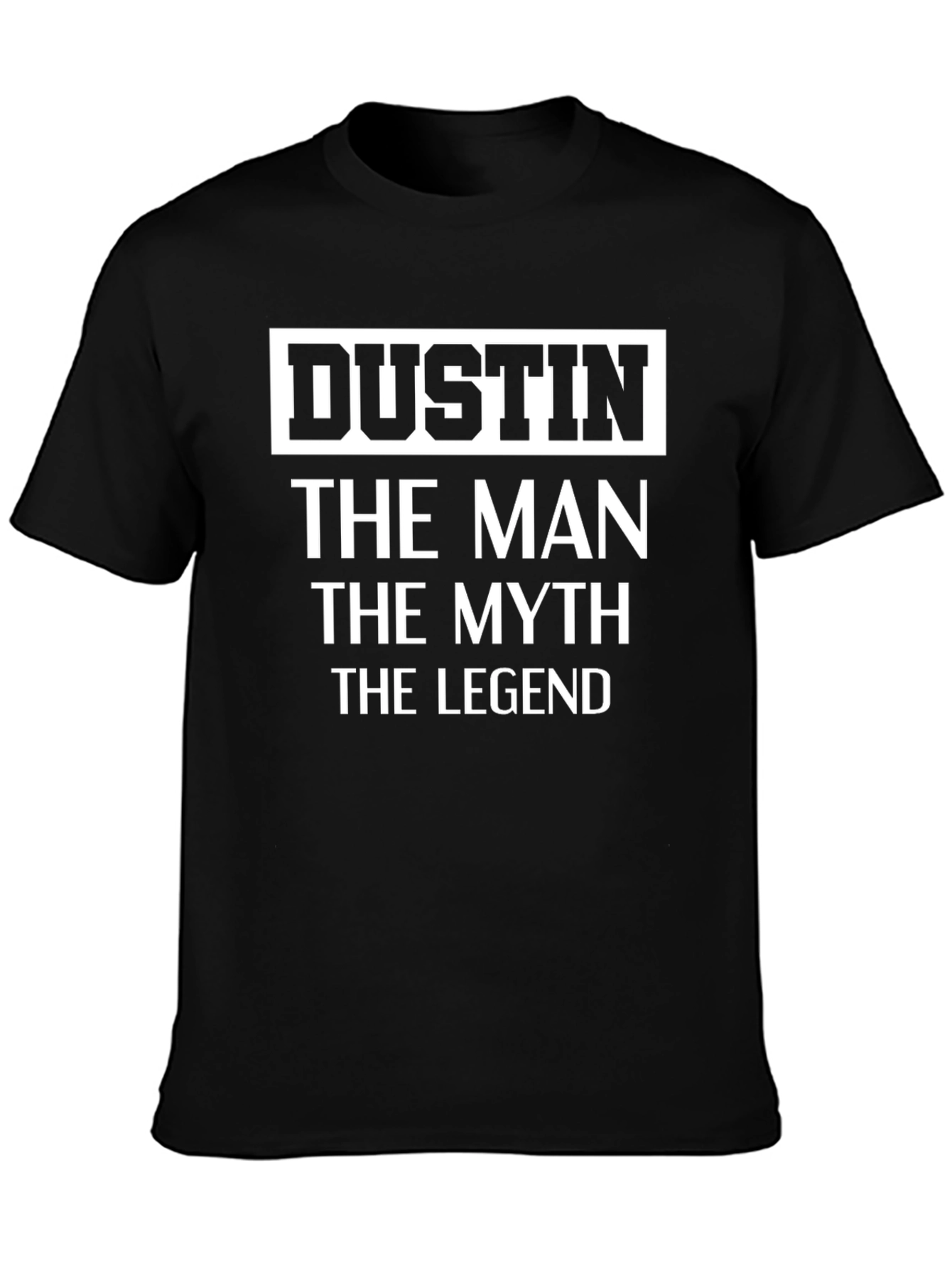 Dustin The Man The Myth The Legend T-Shirt