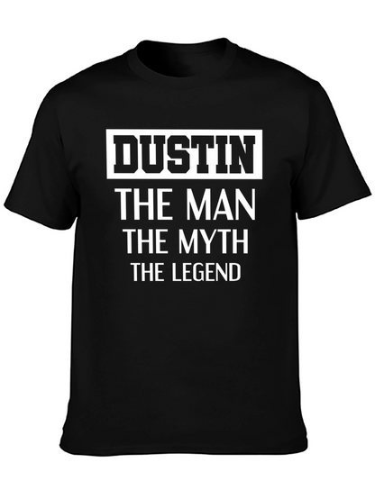 Dustin The Man The Myth The Legend T-Shirt
