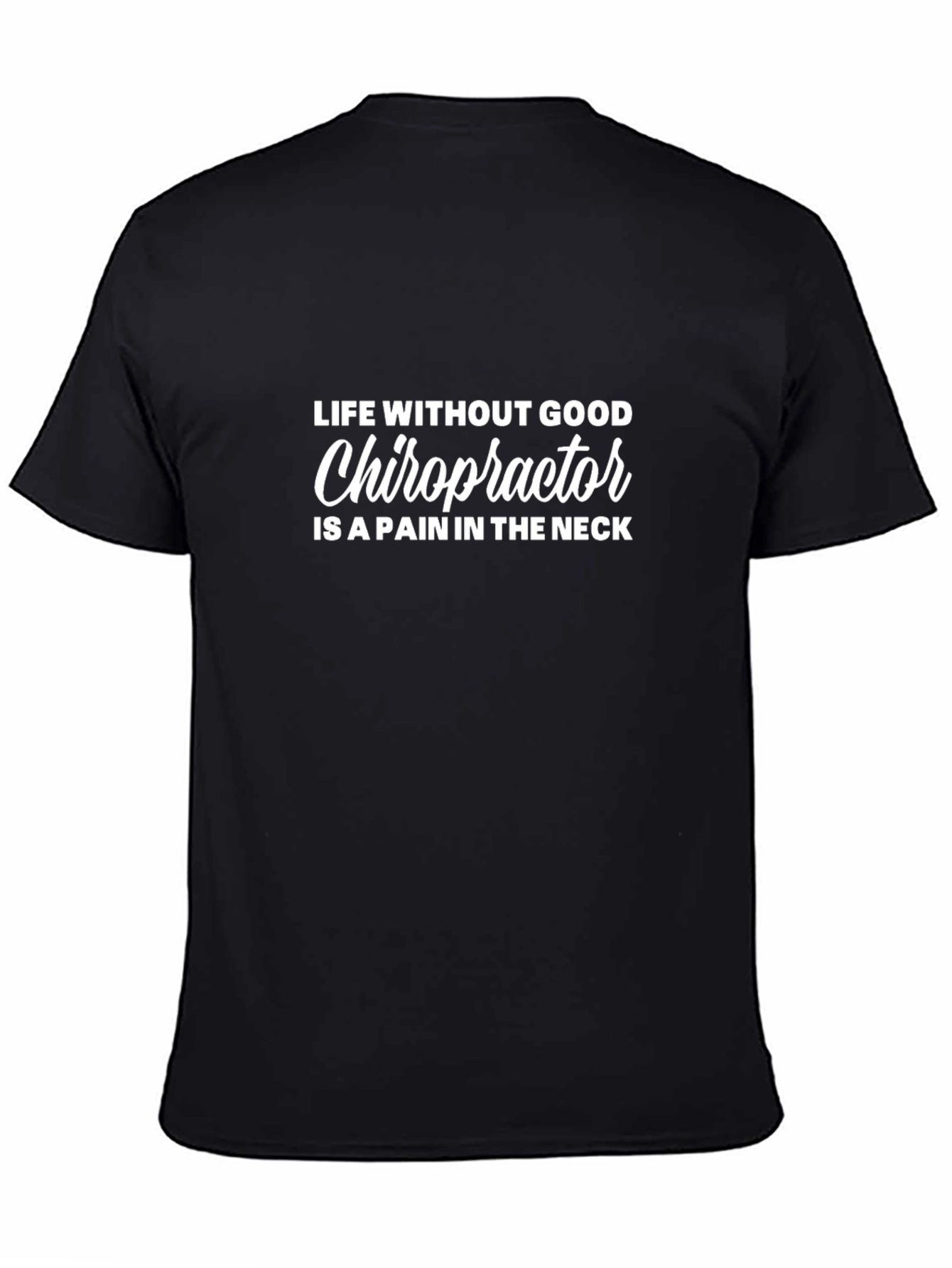 Chiropractor Pain Humor Graphic T-Shirt