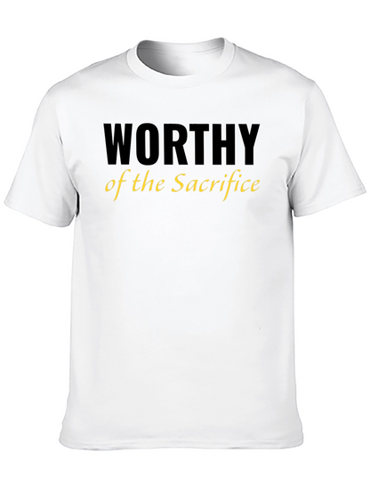 Worthy of the Sacrifice T-Shirt