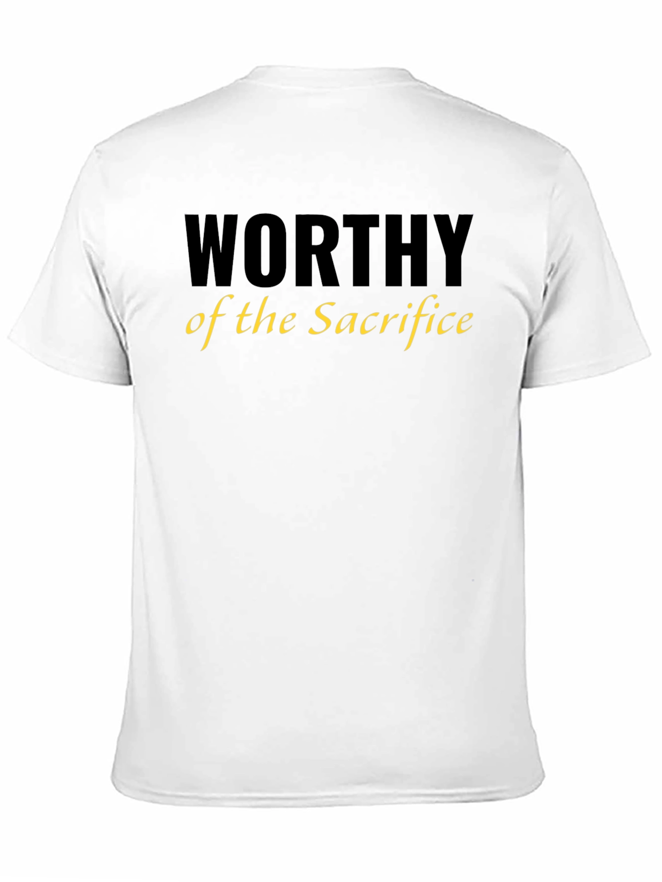 Worthy of the Sacrifice T-Shirt