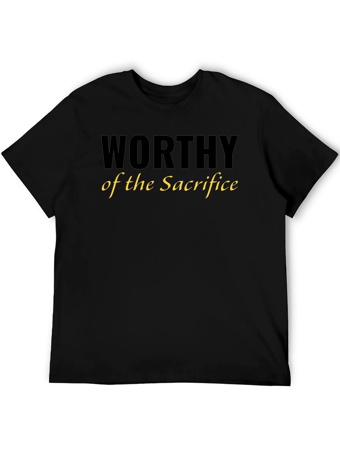 Worthy of the Sacrifice T-Shirt