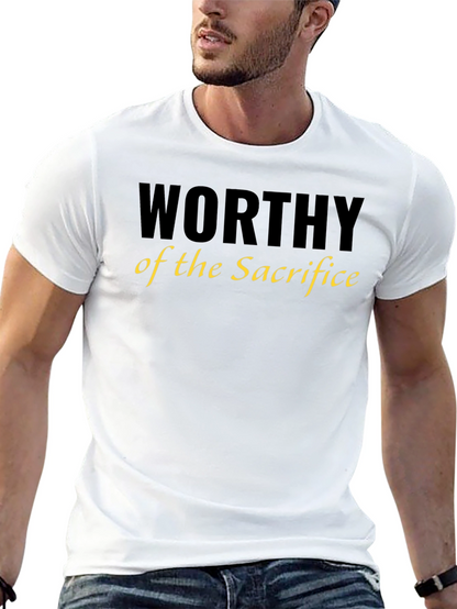 Worthy of the Sacrifice T-Shirt