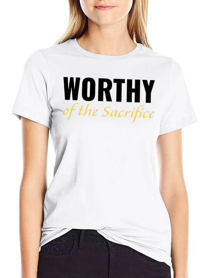 Worthy of the Sacrifice T-Shirt