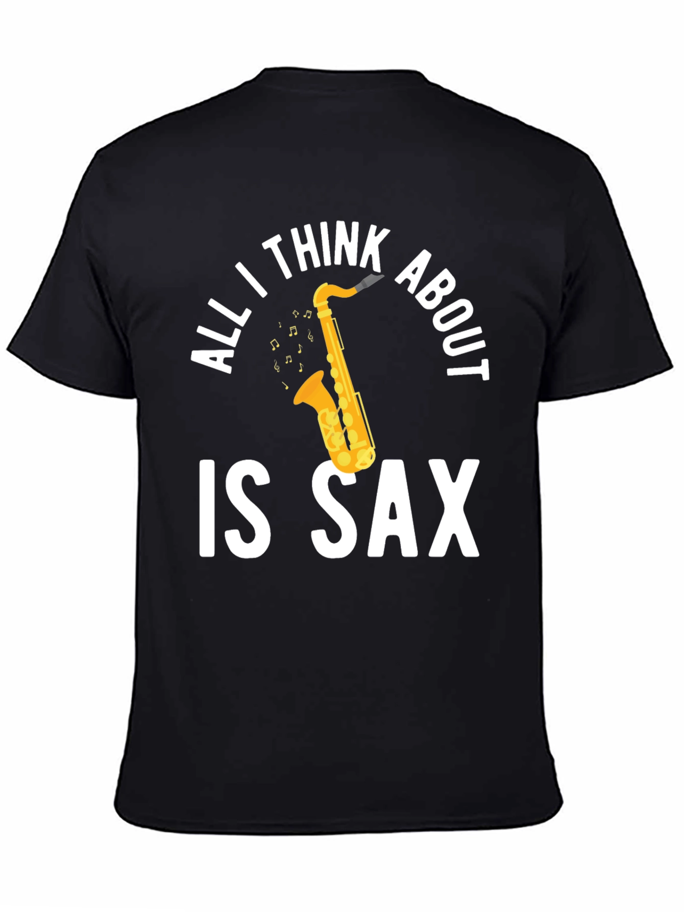 All I Think About is Sax T-Shirt